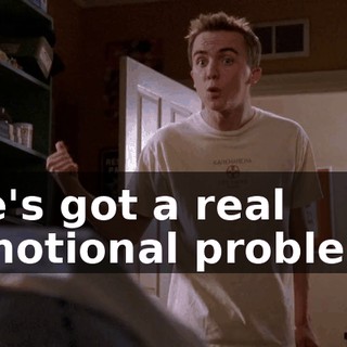 He's got a real emotional problem.