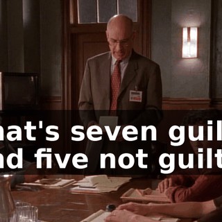 That's seven guilty and five not guilty.