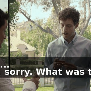 - We... - Uh, sorry. What was that?