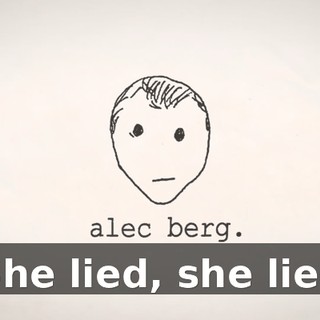 ♪ She lied, she lied ♪