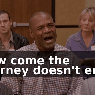 how come the journey doesn't end?