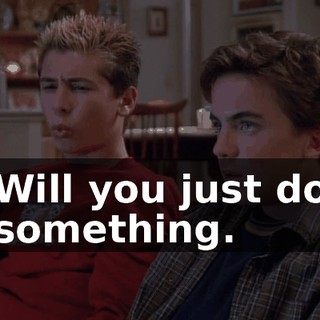 Will you just do something.