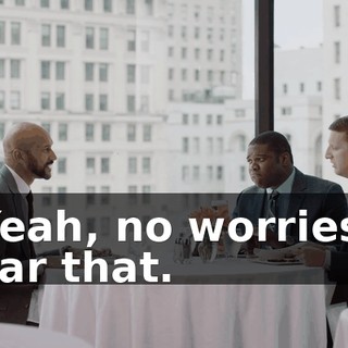 - Yeah, no worries. I hear that.