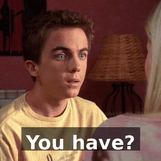 You have?