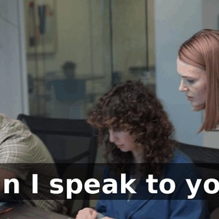 Can I speak to you?