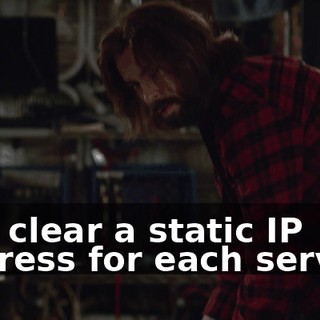 and clear a static IP address for each server?