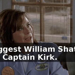 I suggest William Shatner, TV's Captain Kirk.