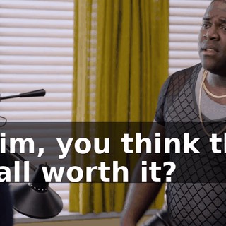 - Tim, you think this is all worth it?