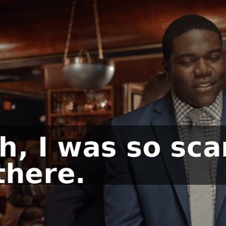 - Oh, I was so scared in there.