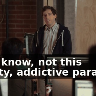 You know, not this shitty, addictive parasite
