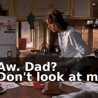 - Aw. Dad? - Don't look at me.