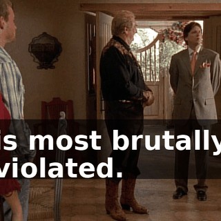 is most brutally violated.