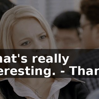 - That's really interesting. - Thanks.