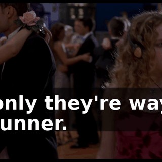 only they're way funner.