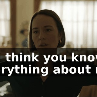 You think you know everything about me.