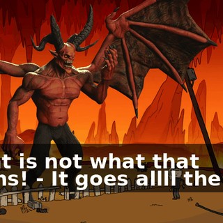 - That is not what that means! - It goes allll the way.