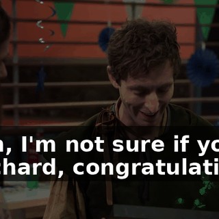 - Um, I'm not sure if you... - Richard, congratulations.
