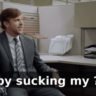 by sucking my ?