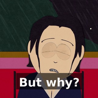 But why?