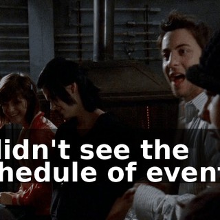 I didn't see the schedule of events.