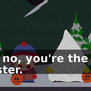 No, no, you're the Ass Master.