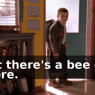 But there's a bee out there.