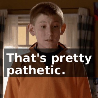 That's pretty pathetic.