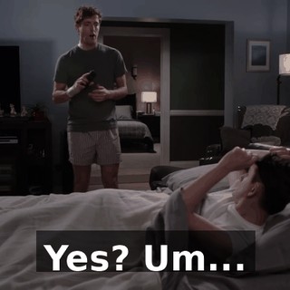 Yes? Um...