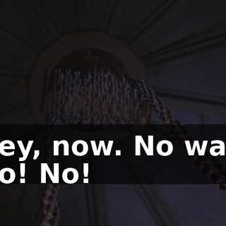Hey, now. No way. No! No!
