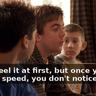 You feel it at first, but once you're up to speed, you don't notice.
