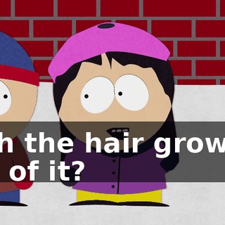 with the hair growing out of it?