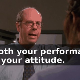 in both your performance and your attitude.
