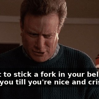 I want to stick a fork in your belly and roast you till you're nice and crispy.