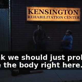 I think we should just probably leave the body right here.