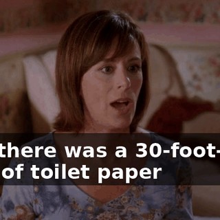 and there was a 30-foot-long trail of toilet paper