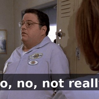 No, no, not really.