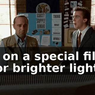 Put on a special filter, or-or brighter lights...