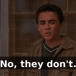 No, they don't.