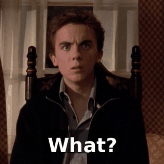 What?