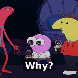 Why?