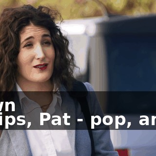 Dawn - chips, Pat - pop, and...