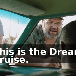 This is the Dream Cruise.