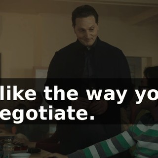 I like the way you negotiate.
