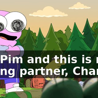 I'm Pim and this is my hiking partner, Charlie!