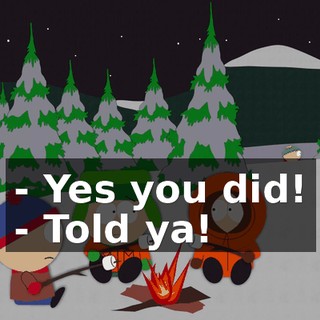- Yes you did! - Told ya!