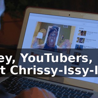 - Hey, YouTubers, it's that Chrissy-Issy-Issy
