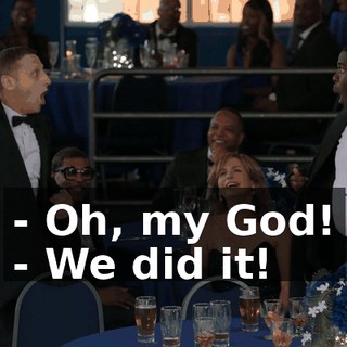 - Oh, my God! - We did it!