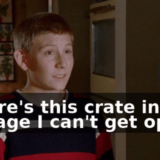 There's this crate in the garage I can't get open.