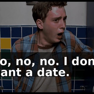 No, no, no. I don't want a date.
