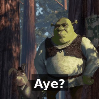 Aye?